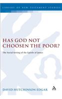 Has God Not Chosen the Poor?