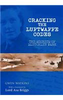 Cracking the Luftwaffe Codes: The Secrets of Bletchley Park