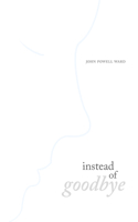 Instead of Goodbye