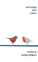 Welcoming Blue Robins