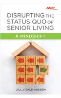 Disrupting the Status Quo of Senior Living