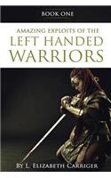 Amazing Exploits of the Left Handed Warrior Series Book One