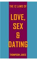 The 12 Laws of LOVE, SEX and DATING