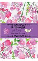 A Thought a Day: : Five Year Journal: Diary, Notebook: Pink: Purple Watercolor Floral Cover.