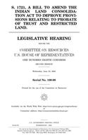 S. 1721, a Bill to Amend the Indian Land Consolidation ACT to Improve Provisions Relating to Probate of Trust and Restricted Land: Legislative Hearing Before the Committee on Resources, U.S. House of Representatives, One Hundred Eighth Congress, Second S