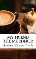 My Friend The Murderer