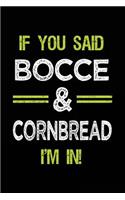 If You Said Bocce & Cornbread I'm in: Bocce Notebook Journal