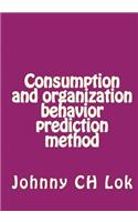 Consumption and Organization Behavior Prediction Method