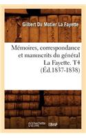 Mémoires, Correspondance Et Manuscrits Du Général La Fayette. T4 (Éd.1837-1838)