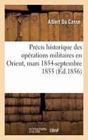 Précis Historique Des Opérations Militaires En Orient, Mars 1854-Septembre 1855