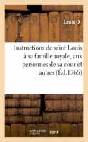 Instructions de Saint Louis À Sa Famille Royale, Aux Personnes de Sa Cour Et Autres