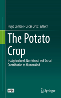 Potato Crop: Its Agricultural, Nutritional and Social Contribution to Humankind