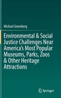 Environmental & Social Justice Challenges Near America's Most Popular Museums, Parks, Zoos & Other Heritage Attractions