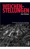 Weichenstellungen: Die Krise der schweizerischen Eisenbahnen und ihre Bewaeltigung 1944-1982