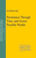 Persistence Through Time, and Across Possible Worlds: (8 Epistemische Studien / Epistemic Studies)