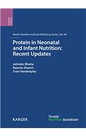 Protein in Neonatal and Infant Nutrition: Recent Updates
