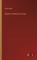 Creation's Testimony to its God