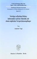 Vertrage Zu Rechten Dritter, Insbesondere Auf Den Todesfall, Mit Einem Englischen Versprechensempfanger