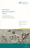 Joint Investigation Teams: Chancen Und Grenzen Von Gemeinsamen Ermittlungsgruppen in Der Schweiz, Europa Und Den USA