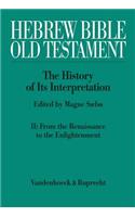 Hebrew Bible / Old Testament. the History of Its Interpretation