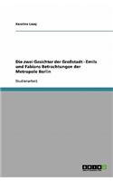 Die zwei Gesichter der Großstadt - Emils und Fabians Betrachtungen der Metropole Berlin