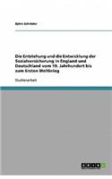 Die Entstehung und die Entwicklung der Sozialversicherung in England und Deutschland vom 19. Jahrhundert bis zum Ersten Weltkrieg