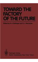 Toward the Factory of the Future