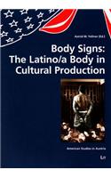 Body Signs: The Latino/A Body in Cultural Production, 6