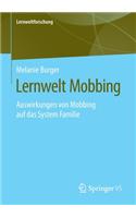 Lernwelt Mobbing: Auswirkungen von Mobbing auf das System Familie(35 Lernweltforschung)