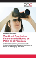 Viabilidad Económica Financiera del Huevo en Polvo en el Paraguay