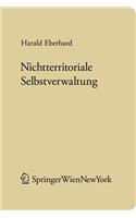 Nichtterritoriale Selbstverwaltung: Verfassungsrechtliche Parameter Autonomer Verwaltung