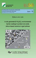 In situ generated ß-Yb&#8322;Si&#8322;O&#8327; environmental barrier coatings to protect non-oxide silicon-based ceramics in gas turbines