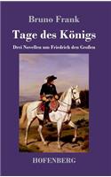 Tage des Königs: Drei Novellen um Friedrich den Großen