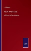 Life of Abdel Kader