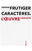 Adrian Frutiger - Caractères: L'Oeuvre Complète