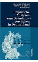 Empirische Analysen Zum Gründungsgeschehen in Deutschland