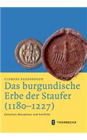 Das Burgundische Erbe Der Staufer (1180-1227)