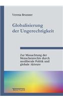 Globalisierung der Ungerechtigkeit