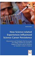 How Science-related Experiences Influenced Science Career Persistence