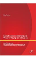 Sozialraumorientierung als Voraussetzung für Inklusion