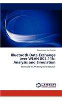 Bluetooth Data Exchange over WLAN 802.11b: Analysis and Simulation