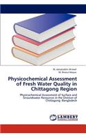Physicochemical Assessment of Fresh Water Quality in Chittagong Region