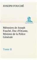 Mémoires de Joseph Fouché, Duc d'Otrante, Ministre de la Police Générale Tome II