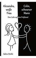 Alexandra, weiße Frau, Colin, schwarzer Mann