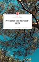 Weltreise ins Bewusst-SEIN. Life is a Story - story.one