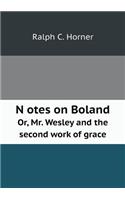 N otes on Boland Or, Mr. Wesley and the second work of grace