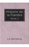 Histoire de la Flandre Tome 1