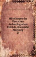 Mitteilungen des Deutschen Archaeologischen Instituts, Roemische Abteilung