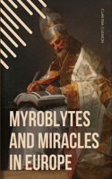 Myroblytes and Miracles in Europe