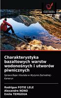 Charakterystyka bazaltowych warstw wodonośnych i utworów piwnicznych